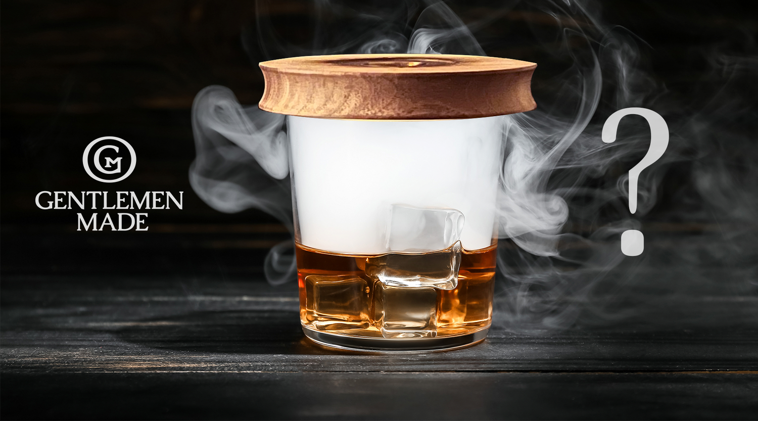 Gentlemen Made - What is a Bourbon Smoker?